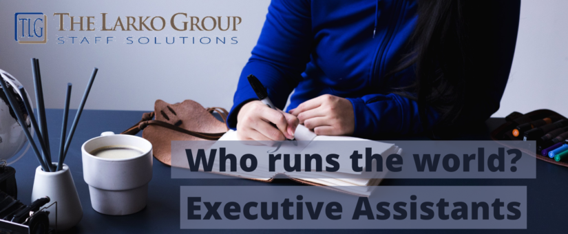 Who Runs the World? Executive Assistants!